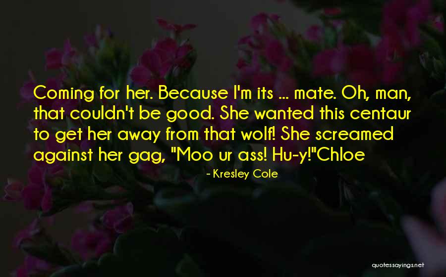 Mamette Quotes By Kresley Cole Mamette Quotes By Kresley Cole