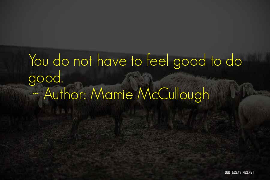 Mamie McCullough Quotes 694803