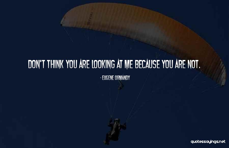 Mamitati Quotes By Eugene Ormandy Mamitati Quotes By Eugene Ormandy