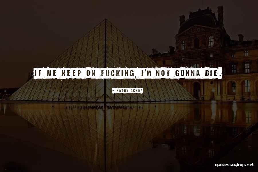 Mamluk Archery Quotes By Kathy Acker Mamluk Archery Quotes By Kathy Acker