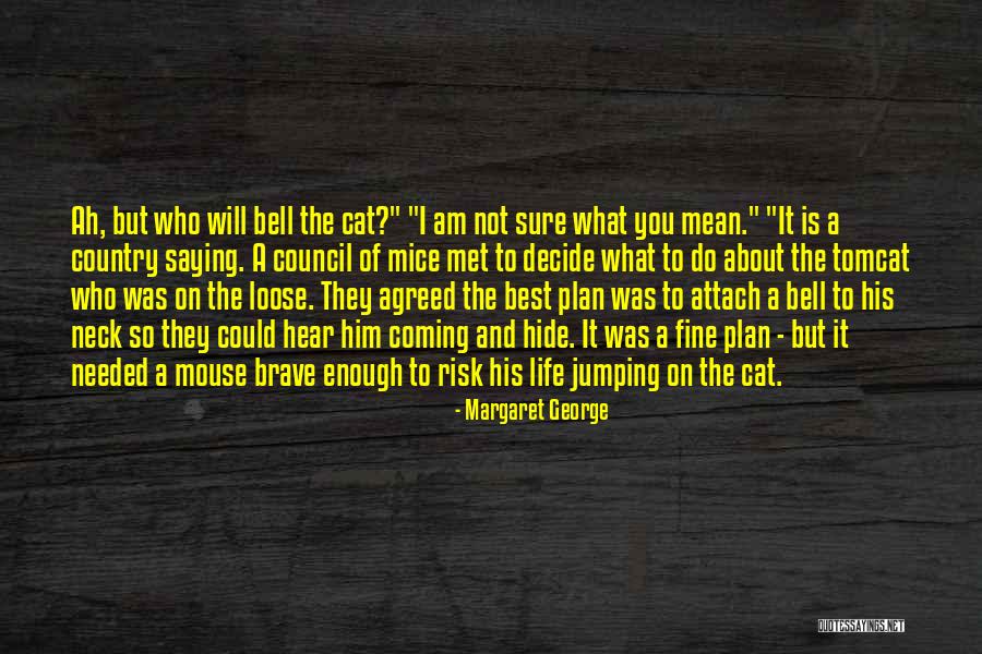 Mamm Quotes By Margaret George Mamm Quotes By Margaret George