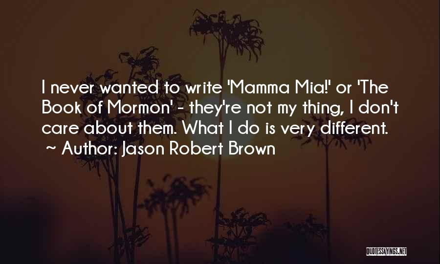Mamma Mia Quotes By Jason Robert Brown