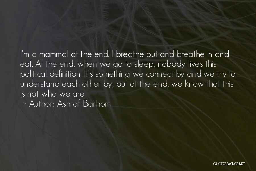 Mammal Quotes By Ashraf Barhom