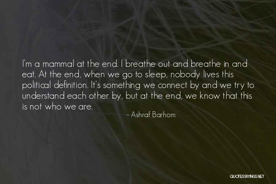 Mammal Quotes By Ashraf Barhom