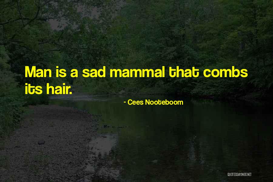 Mammal Quotes By Cees Nooteboom