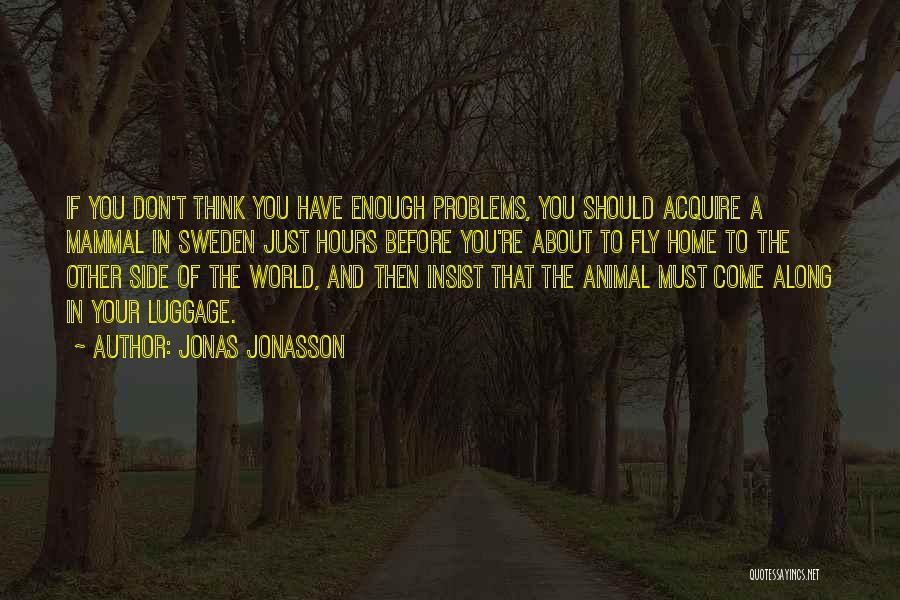 Mammal Quotes By Jonas Jonasson