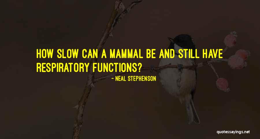 Mammal Quotes By Neal Stephenson