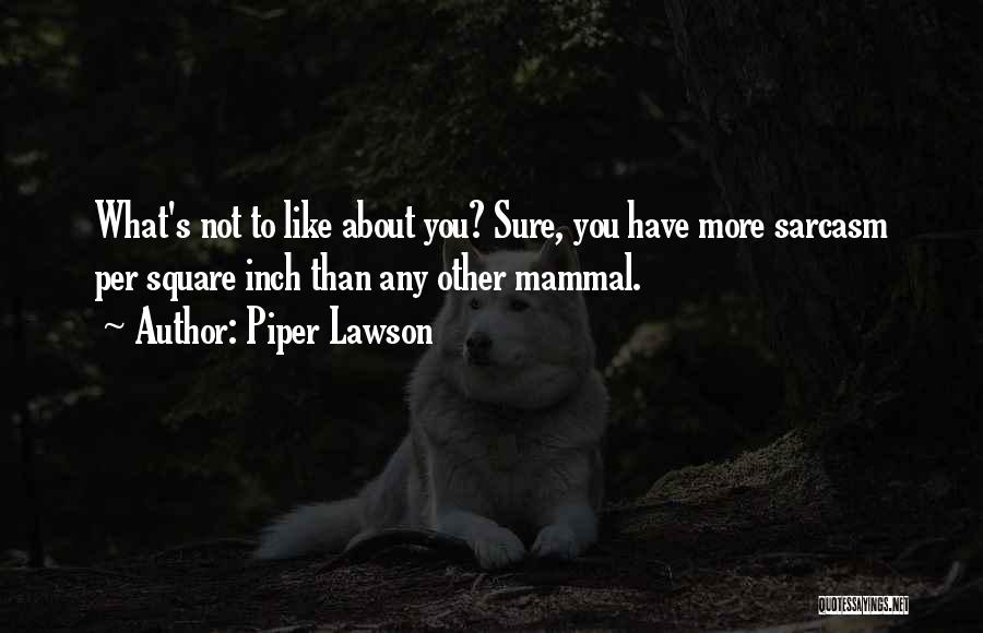 Mammal Quotes By Piper Lawson