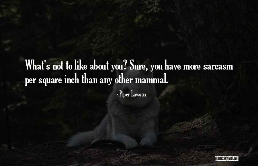 Mammal Quotes By Piper Lawson