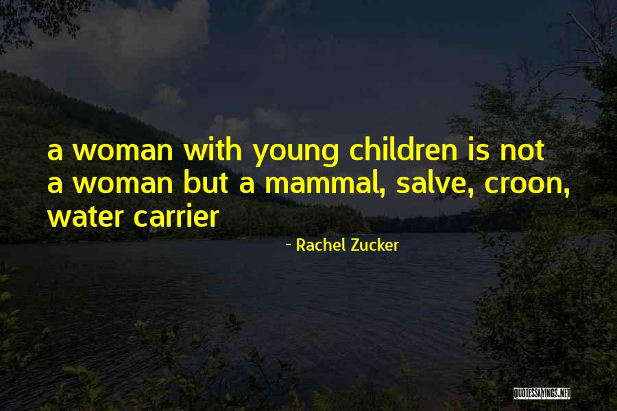 Mammal Quotes By Rachel Zucker