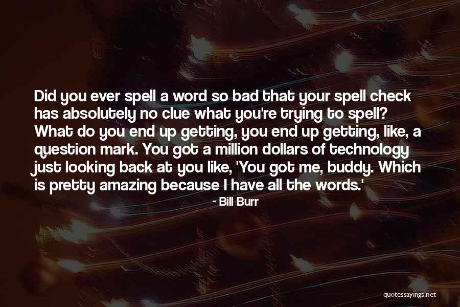 Mammillated Plaque Quotes By Bill Burr Mammillated Plaque Quotes By Bill Burr