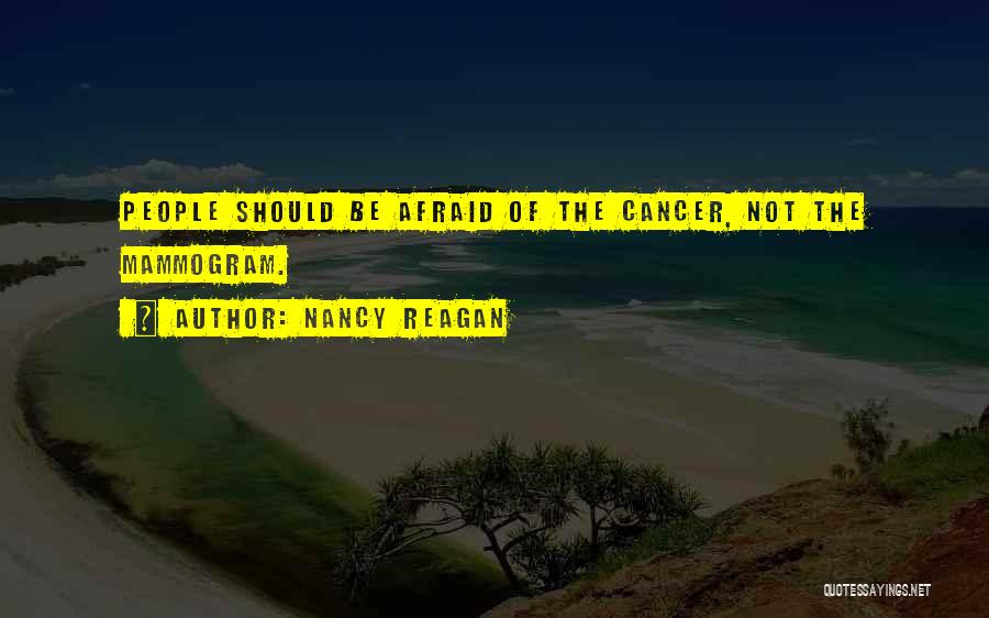Mammogram Inspirational Quotes By Nancy Reagan