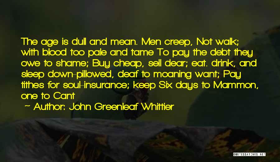 Mammon Quotes By John Greenleaf Whittier