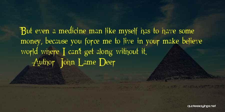 Mammon Quotes By John Lame Deer