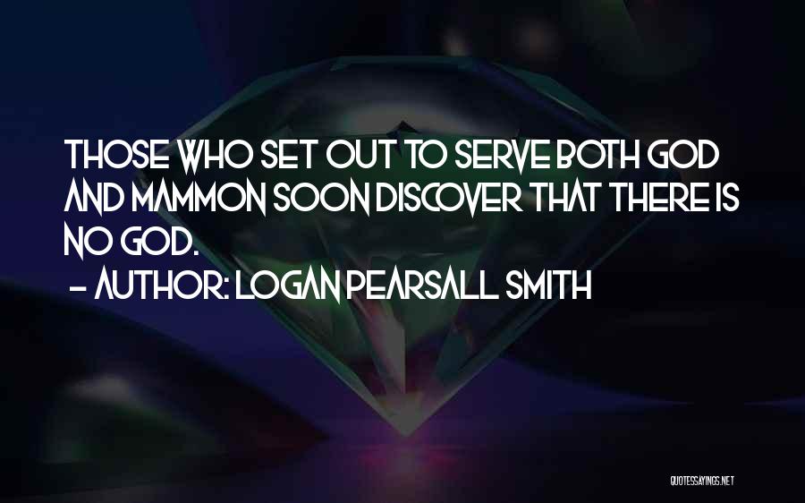 Mammon Quotes By Logan Pearsall Smith