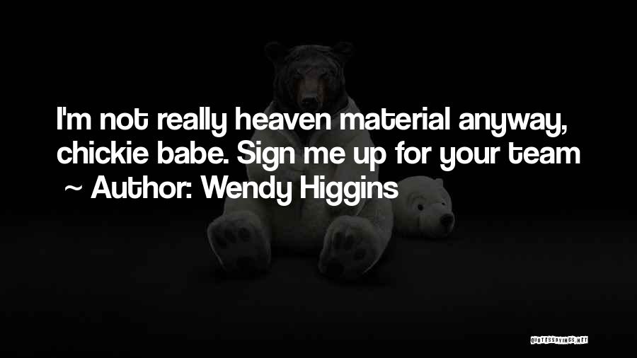 Mammon Quotes By Wendy Higgins