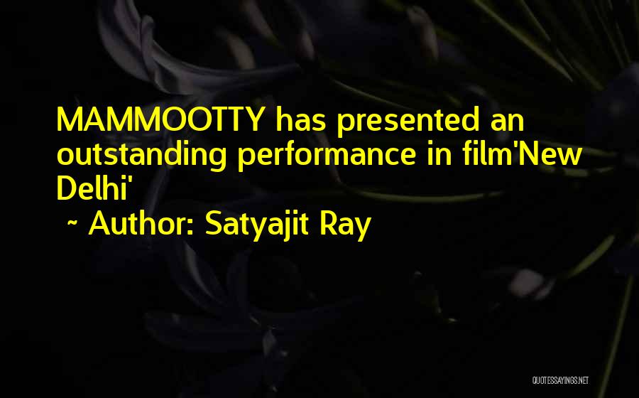 Mammootty Quotes By Satyajit Ray