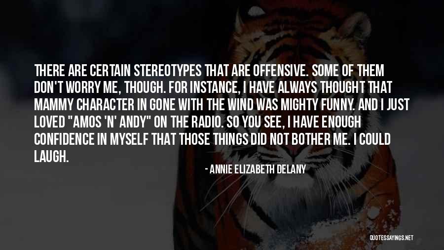 Mammy From Gone With The Wind Quotes By Annie Elizabeth Delany Mammy From Gone With The Wind Quotes By Annie Elizabeth Delany