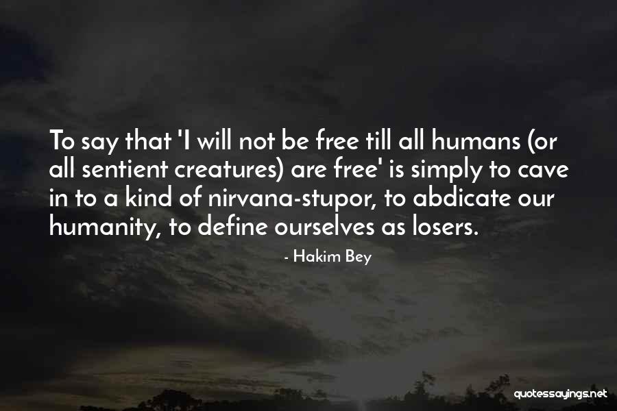 Mamphela Hlatshwayo Quotes By Hakim Bey Mamphela Hlatshwayo Quotes By Hakim Bey