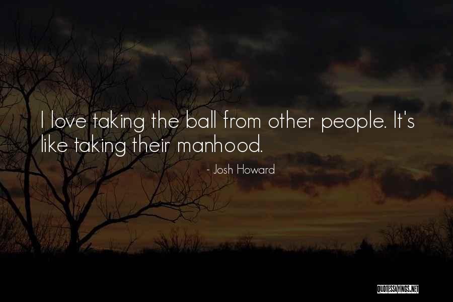 Mamselles Quotes By Josh Howard Mamselles Quotes By Josh Howard
