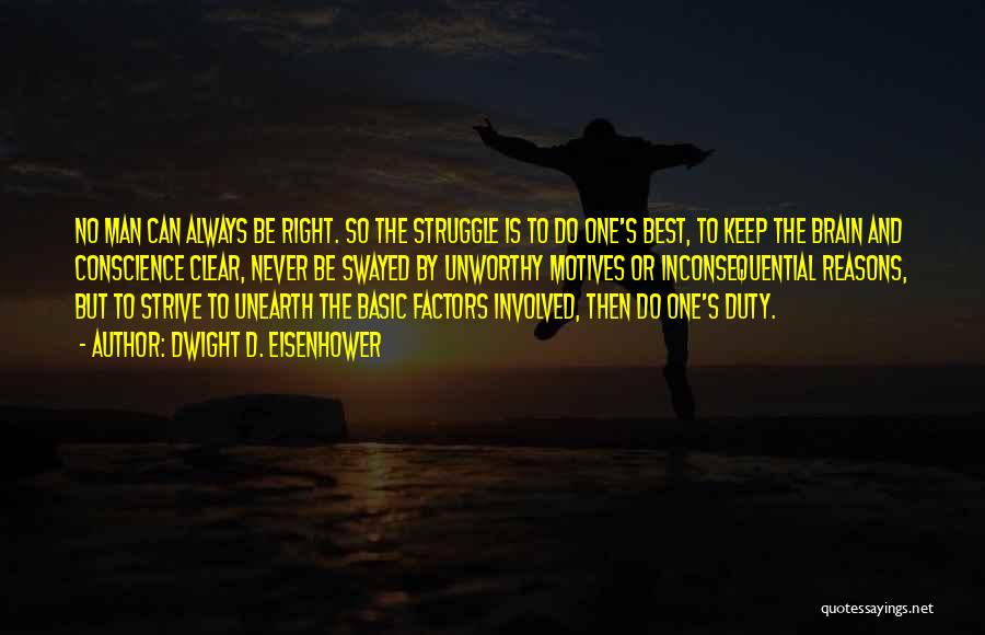 Man Always Right Quotes By Dwight D. Eisenhower