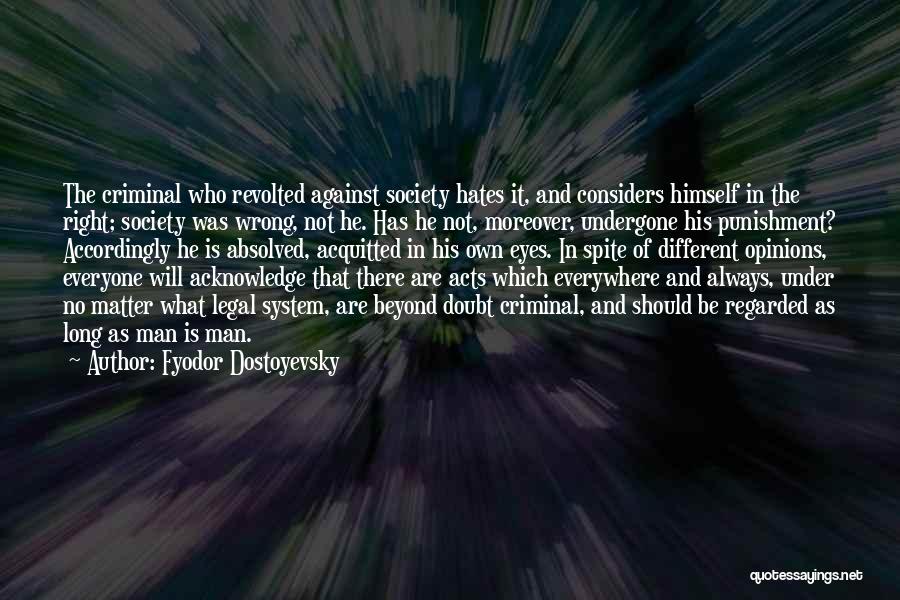 Man Always Right Quotes By Fyodor Dostoyevsky