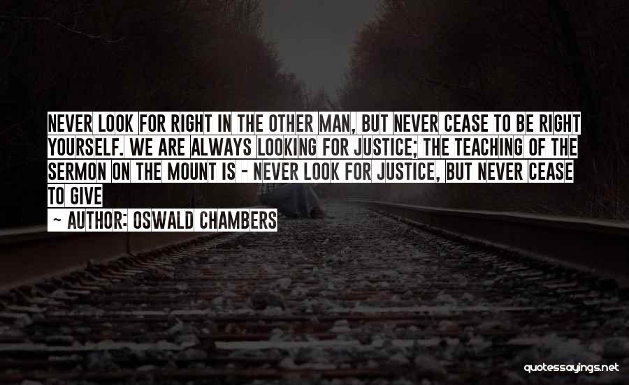 Man Always Right Quotes By Oswald Chambers