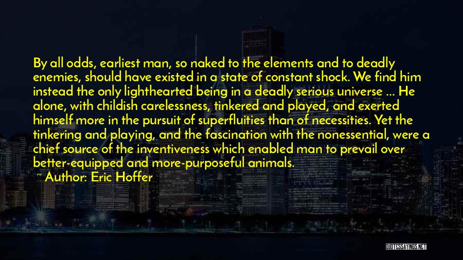 Man And Animals Quotes By Eric Hoffer