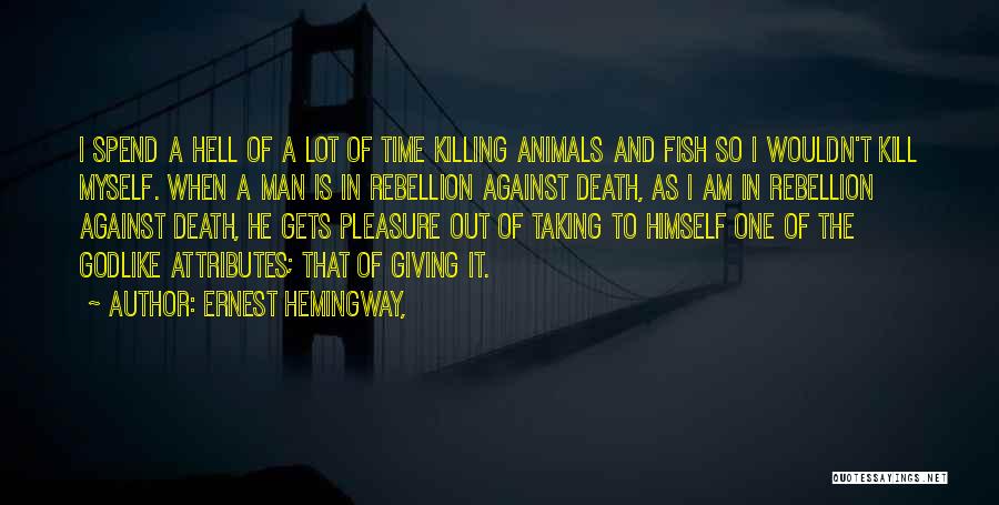 Man And Animals Quotes By Ernest Hemingway,