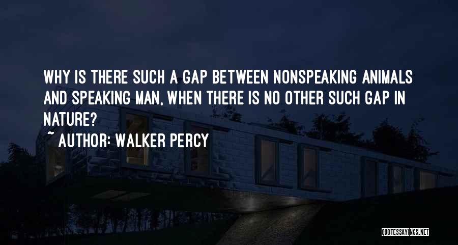 Man And Animals Quotes By Walker Percy