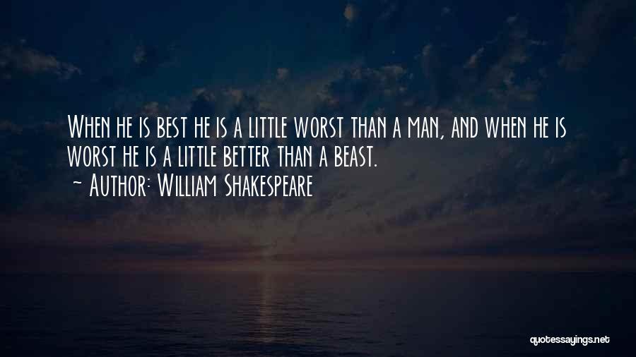 Man And Beast Quotes By William Shakespeare