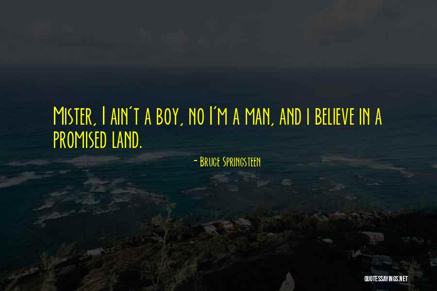 Man And Boy Quotes By Bruce Springsteen