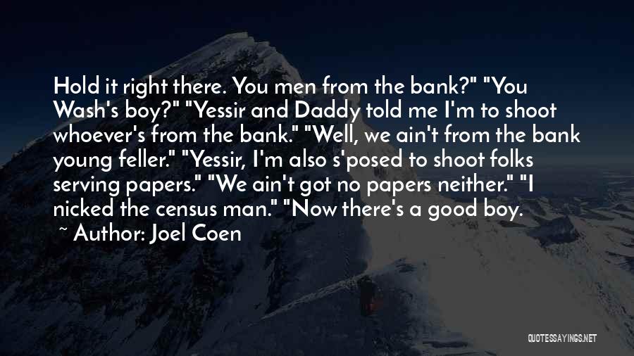 Man And Boy Quotes By Joel Coen