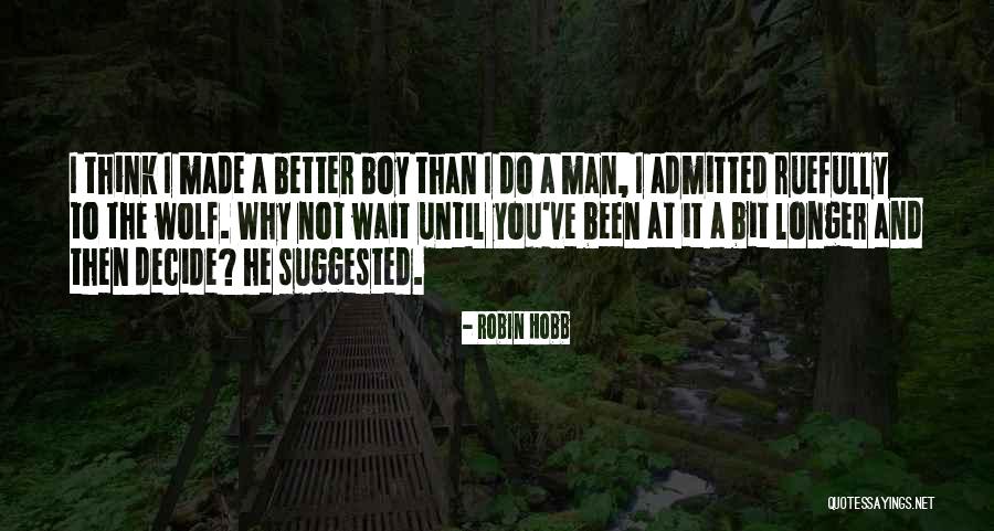 Man And Boy Quotes By Robin Hobb