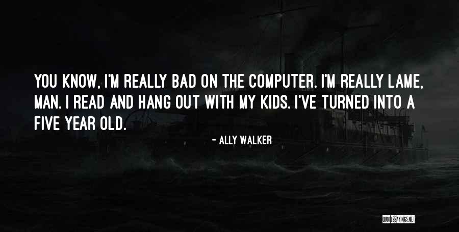 Man And Computer Quotes By Ally Walker Man And Computer Quotes By Ally Walker