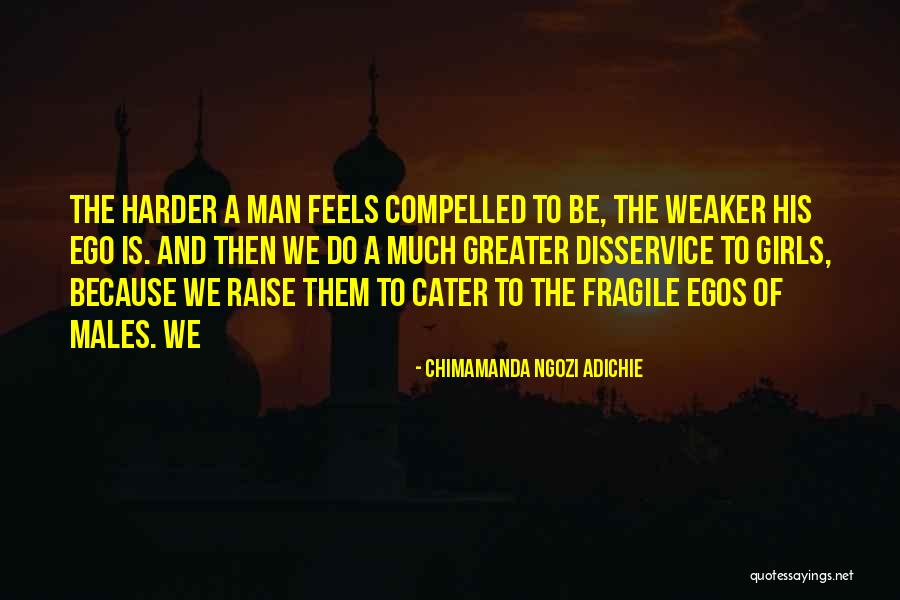 Man And Ego Quotes By Chimamanda Ngozi Adichie Man And Ego Quotes By Chimamanda Ngozi Adichie
