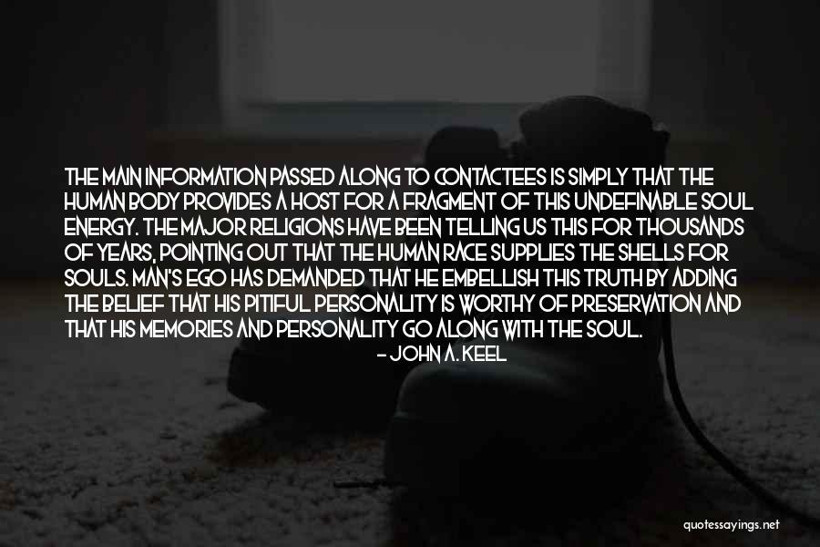 Man And Ego Quotes By John A. Keel Man And Ego Quotes By John A. Keel