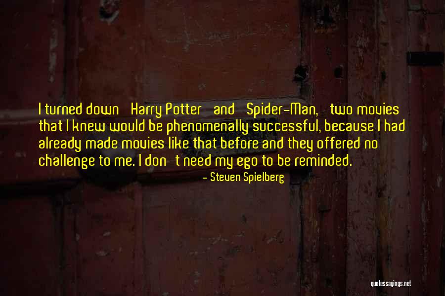 Man And Ego Quotes By Steven Spielberg Man And Ego Quotes By Steven Spielberg