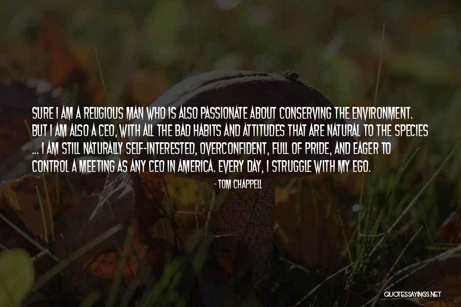 Man And Ego Quotes By Tom Chappell Man And Ego Quotes By Tom Chappell