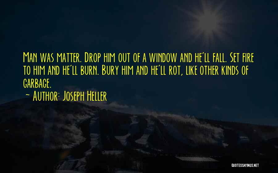Man And Fire Quotes By Joseph Heller