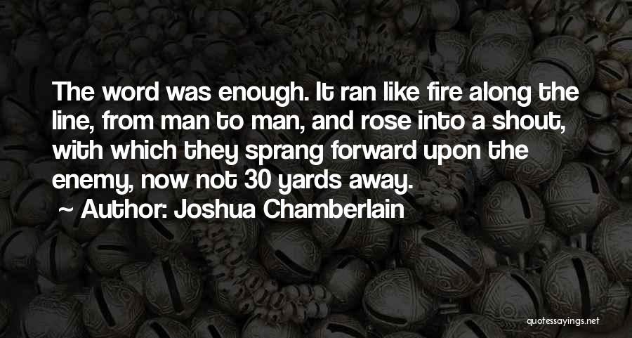 Man And Fire Quotes By Joshua Chamberlain