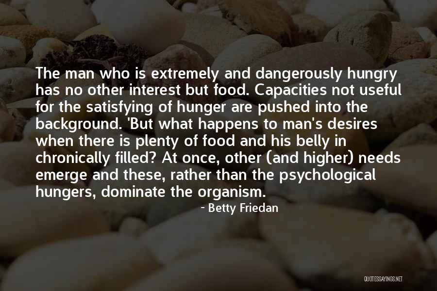 Man And Food Quotes By Betty Friedan Man And Food Quotes By Betty Friedan