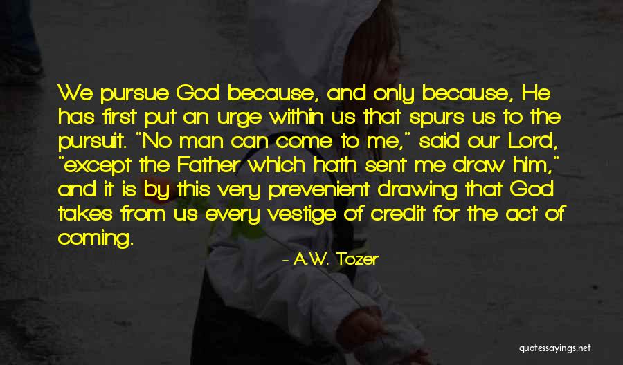 Man And God Quotes By A.W. Tozer Man And God Quotes By A.W. Tozer