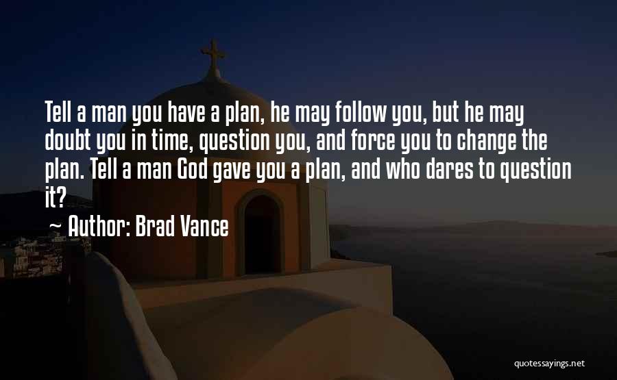 Man And God Quotes By Brad Vance