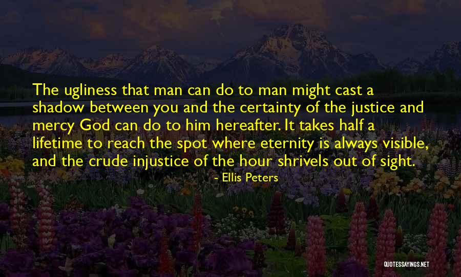 Man And God Quotes By Ellis Peters Man And God Quotes By Ellis Peters