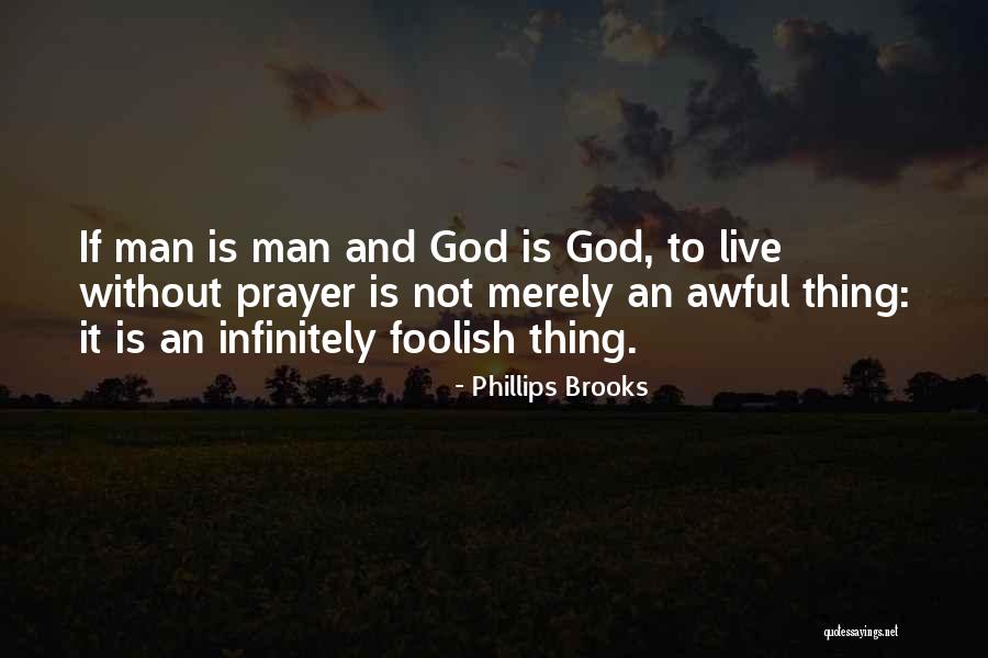 Man And God Quotes By Phillips Brooks Man And God Quotes By Phillips Brooks