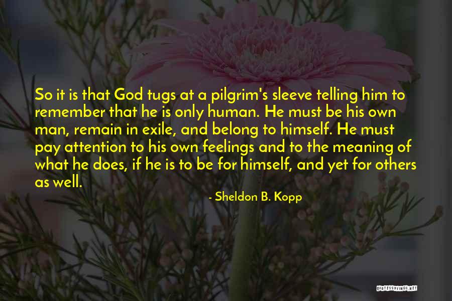 Man And God Quotes By Sheldon B. Kopp Man And God Quotes By Sheldon B. Kopp