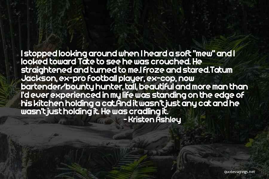 Man And His Cat Quotes By Kristen Ashley Man And His Cat Quotes By Kristen Ashley