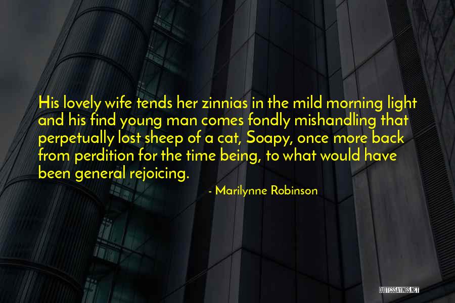 Man And His Cat Quotes By Marilynne Robinson Man And His Cat Quotes By Marilynne Robinson