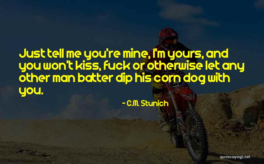 Man And His Dog Quotes By C.M. Stunich Man And His Dog Quotes By C.M. Stunich